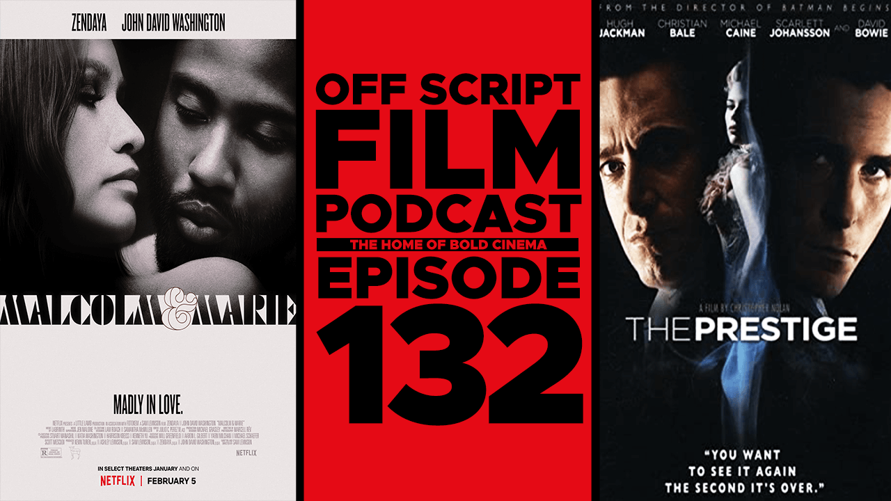 Malcolm & Marie and The Prestige - Off Script Film Review