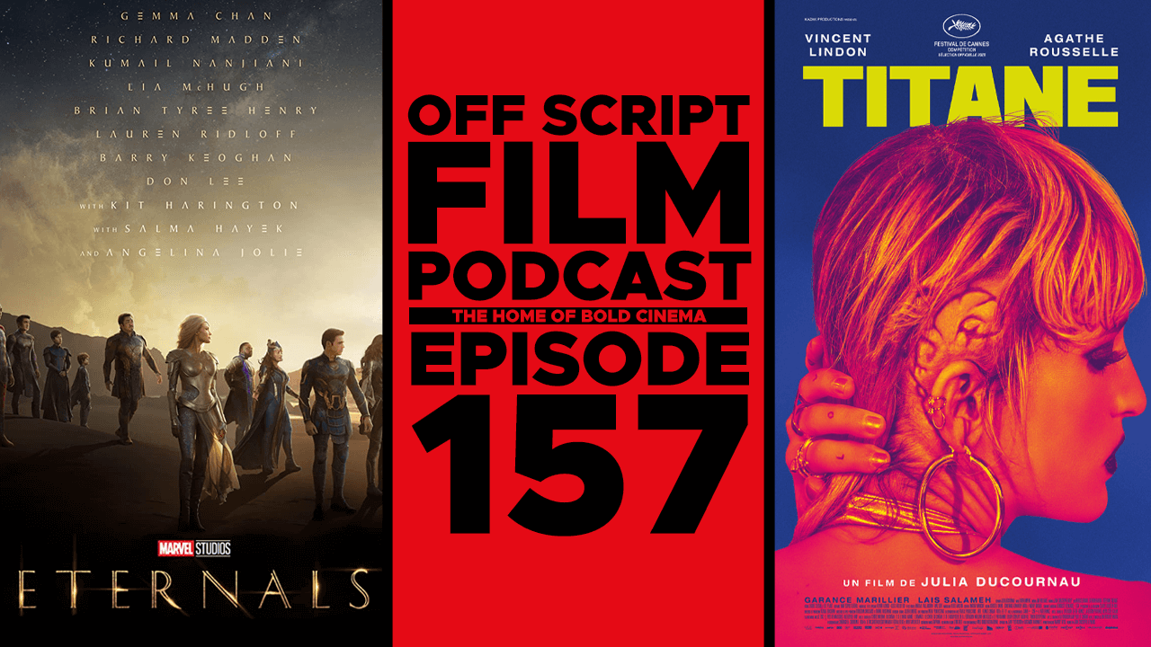 Eternals, Titane - Off Script Film Review