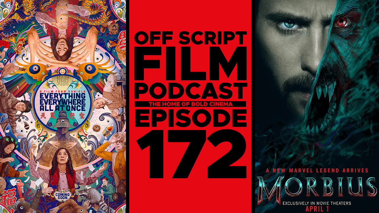 Everything Everywhere All At Once, Morbius - Off Script Film Review