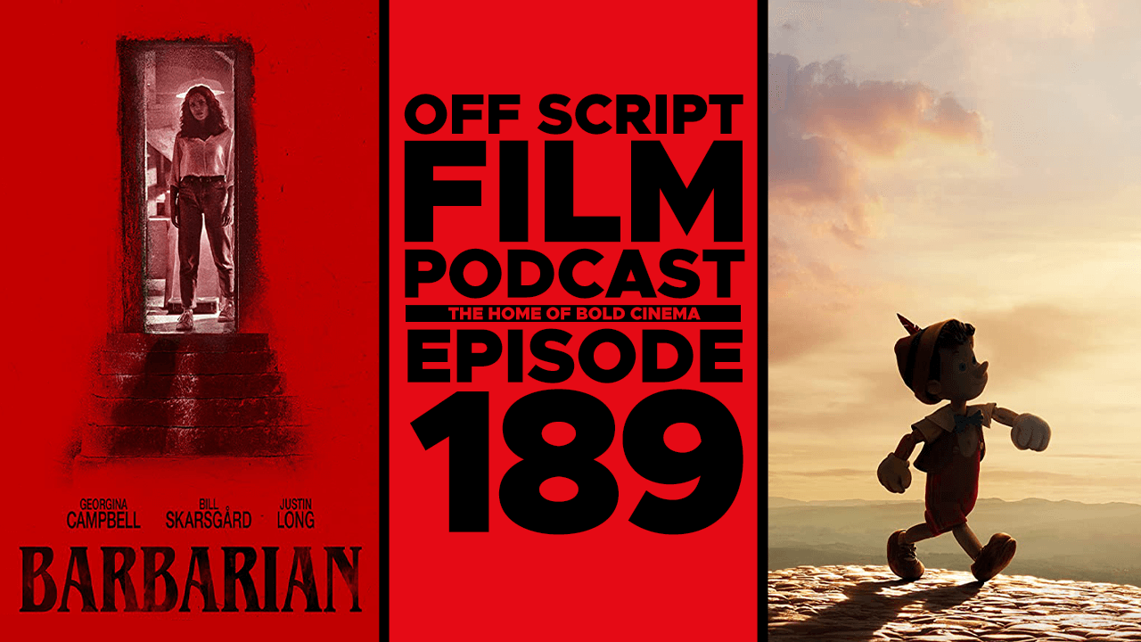 Barbarian, Pinocchio - Off Script Film Review
