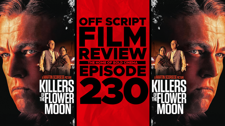 Killers of the Flower Moon - Off Script Film Review