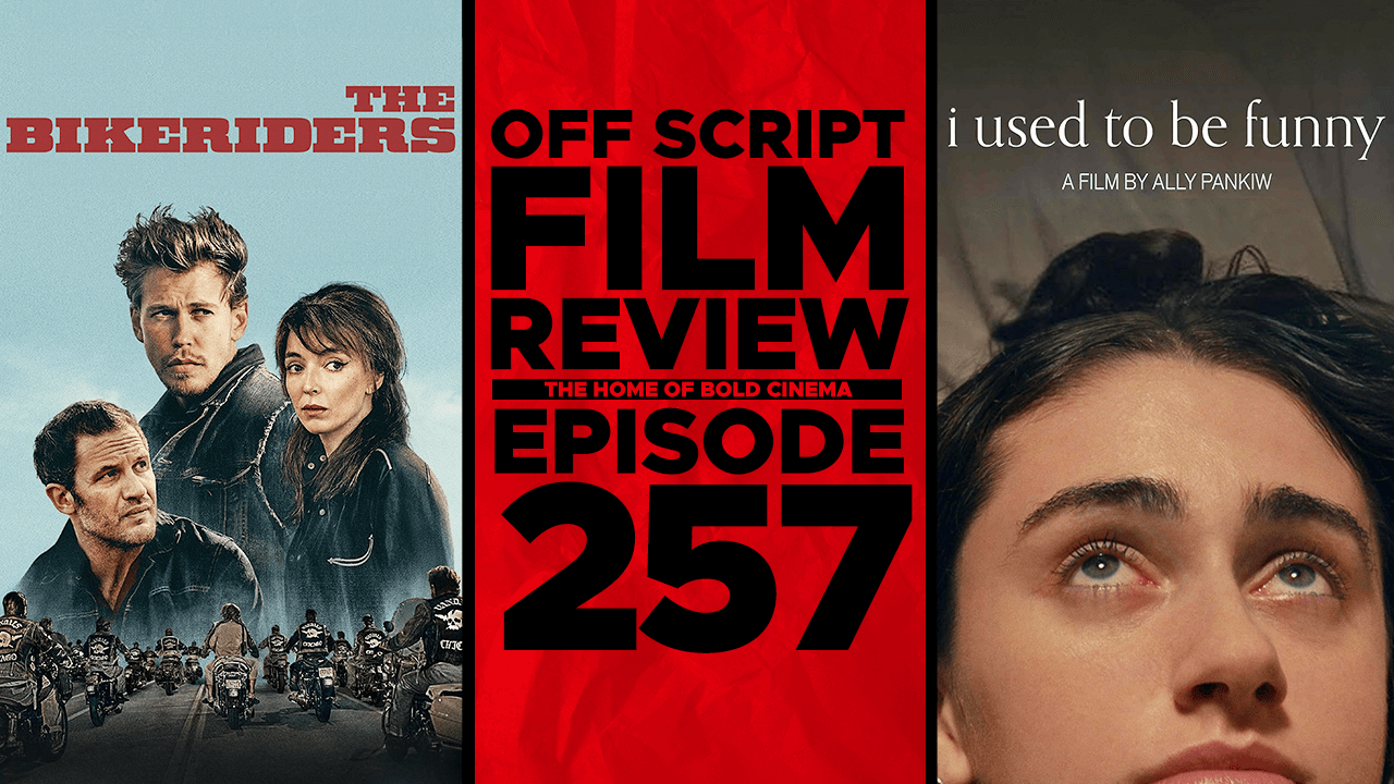 The Bikeriders, I Used To Be Funny - Off Script Film Review