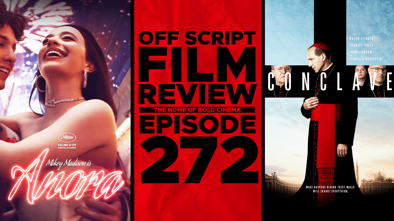 Anora, Conclave - Off Script Film Review