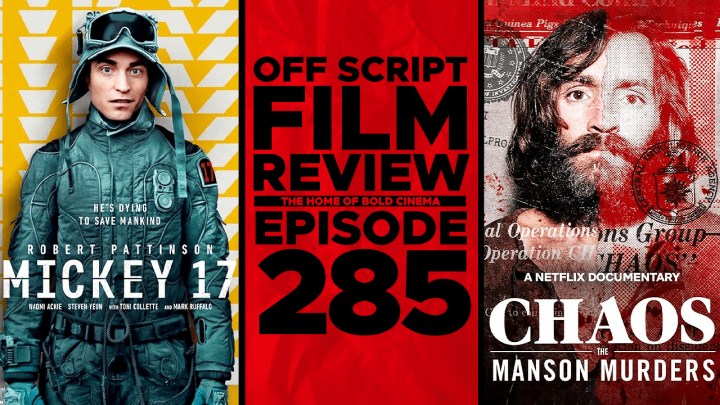 Mickey 17, Chaos: The Manson Murders - Off Script Film Review