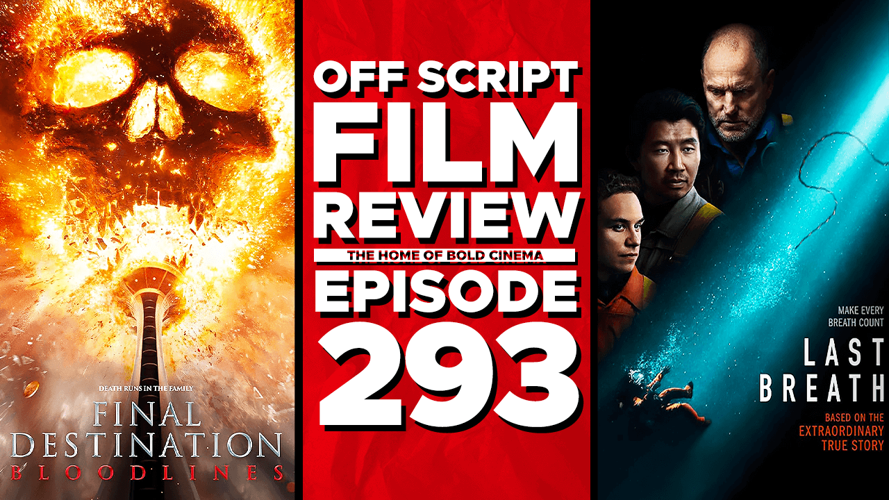 Final Destination: Bloodlines, Last Breath - Off Script Film Review