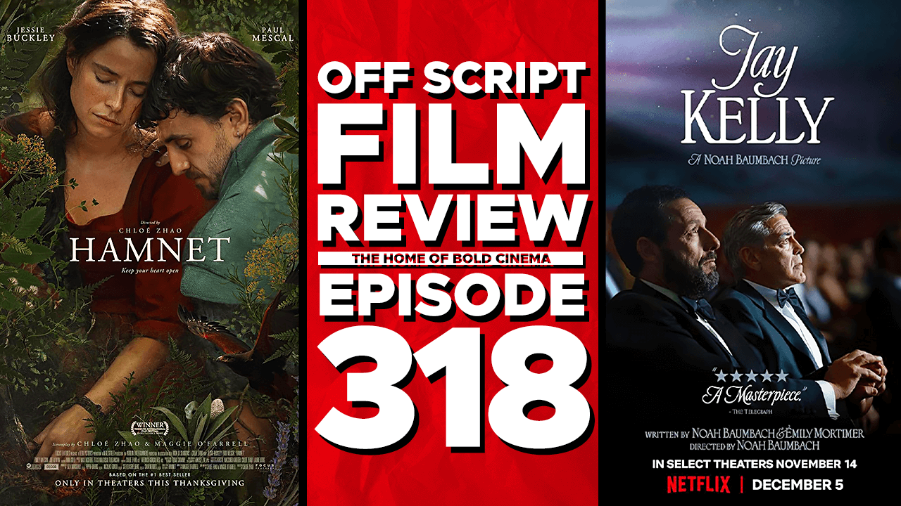 Hamnet, Jay Kelly - Off Script Film Review
